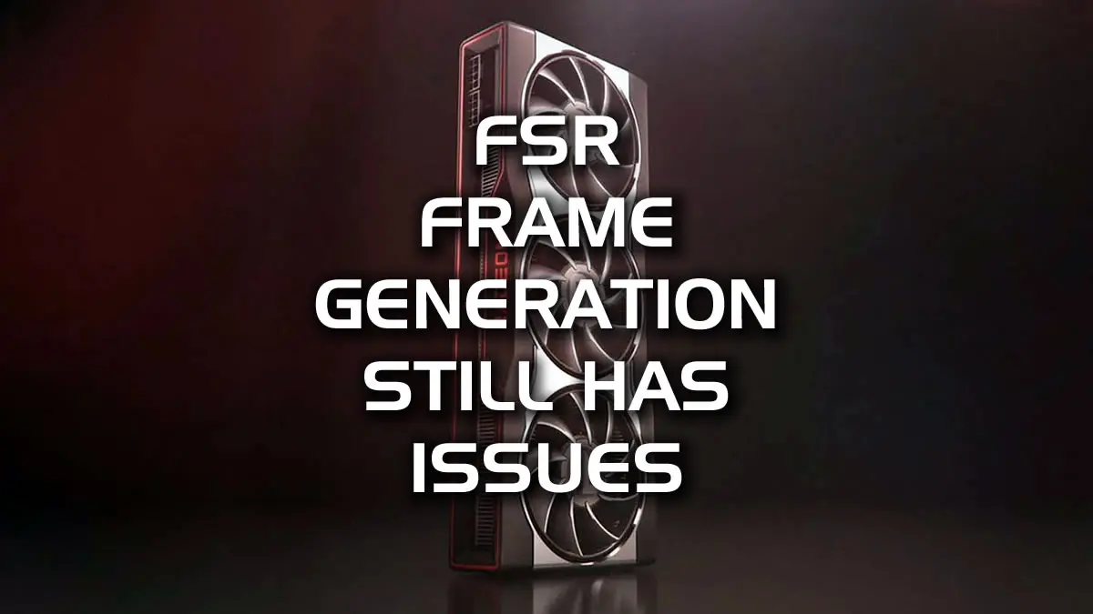 AMD FSR Frame Generation Stutters Despite High FPS, Fix Coming